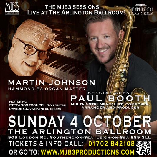 SUNDAY 4 OCTOBER - PAUL BOOTH - THE MARTIN JOHNSON B3 SESSIONS - LIVE! at THE ARLINGTON BALLROOM