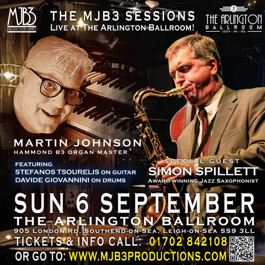 SUNDAY 6 SEPTEMBER - SIMON SPILLETT - The Martin Johnson B3 Sessions - LIVE! AT THE ARLINGTON BALLROOM